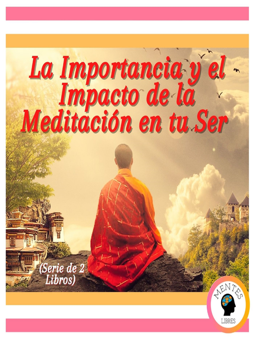 Title details for La Importancia y el Impacto de la Meditación en tu Ser (Serie de 2 libros) by MENTES LIBRES - Available